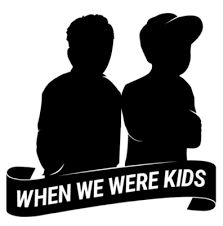 When We Were Kids